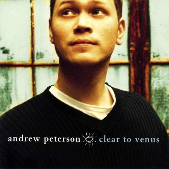 Andrew Peterson - Clear To Venus (CD)