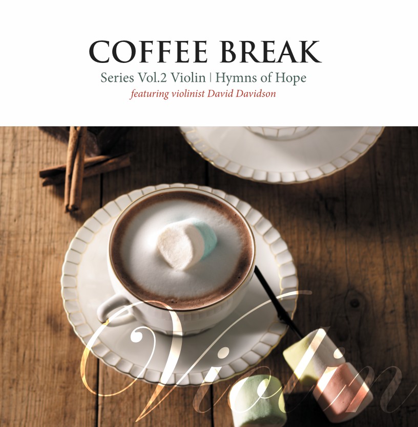 Coffee Break 2 - Violin (Hymns of Hope Featuring David Davidson) (CD)